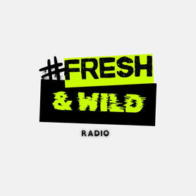 Fresh & Wild Radio